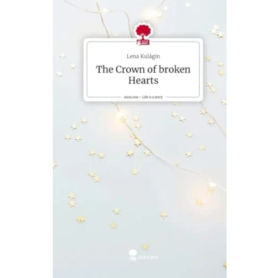 Abbildung von The Crown of broken Hearts. Life is a Story story.one
