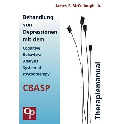 Abbildung von Behandlung von Depressionen mit dem Cognitive Behavioral Analysis System of Psychotherapy (CBASP): Therapiemanual (CIP Medien)