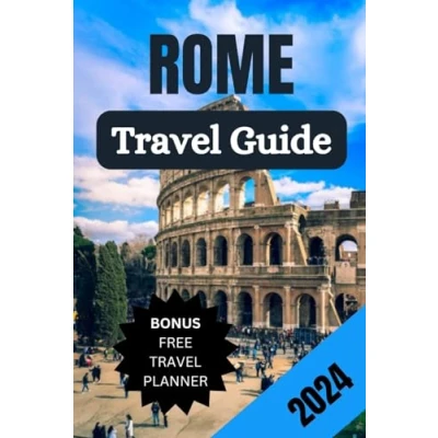 Abbildung von 2024 ROME Travel GUIDE: COMPLETE GUIDE TO ALL THE THINGS YOU SHOULD KNOW BEFORE TRAVELLING ITALY FOR A MEMORABLE JOURNEY THROUGH HISTORY, CULTURE, AND HEAVENLY CUISINE (Richard&#039;s Guide)