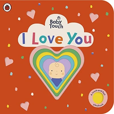 Abbildung von Baby Touch: I Love You: An interactive touch and feel book for babies toddlers