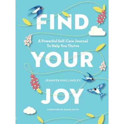 Abbildung von Find Your Joy: A Powerful Self Care Journal to Help You Thrive