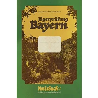 Abbildung von Jägerprüfung Bayern Notizbuch. Erfolgreich zum Jagdschein!: Das eigene Jagdschein Lehrbuch, um bei der Ausbildung bis zur bayerischen gut vorbereitet zu sein.