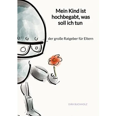 Abbildung von Mein Kind ist hochbegabt, was soll ich tun der große Ratgeber für Eltern