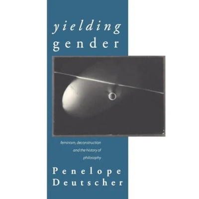 Abbildung von Yielding Gender: Feminism, Deconstruction and the History of Philosophy