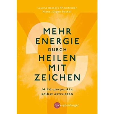 Abbildung von Mehr Energie durch Heilen mit Zeichen: 14 Körperpunkte selbst aktivieren