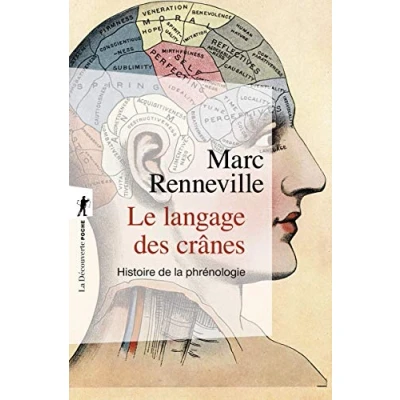 Abbildung von Le langage des crânes Histoire de la phrénologie