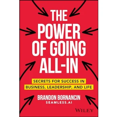 Abbildung von The Power of Going All In: Secrets for Success in Business, Leadership, and Life