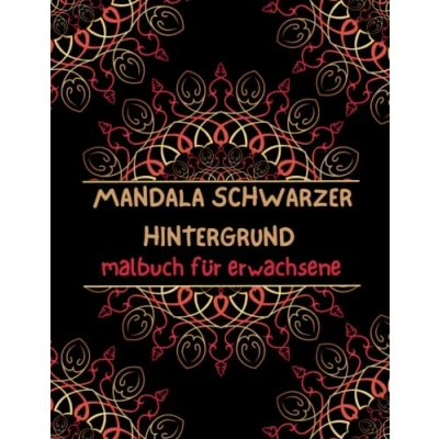 Abbildung von Mandala schwarzer hintergrund malbuch für erwachsene: Einfaches zur meditation, stressabbauende mandalas Zum ausmalen und entspannen