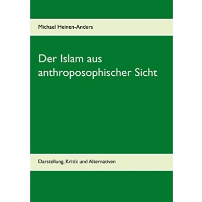 Abbildung von Der Islam aus anthroposophischer Sicht: Darstellung, Kritik und Alternativen