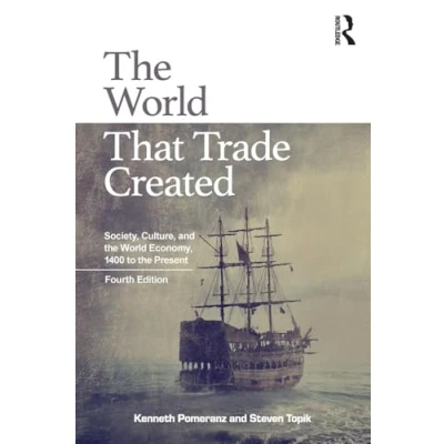 Abbildung von the World That Trade Created: Society, Culture, and Economy, 1400 to Present