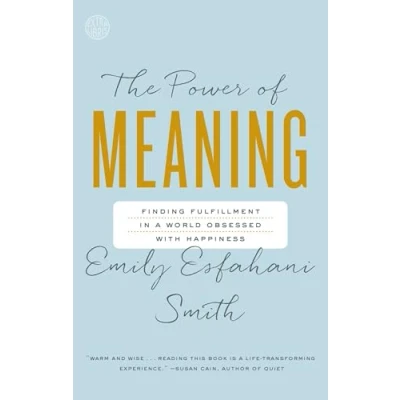 Abbildung von The Power of Meaning: Finding Fulfillment in a World Obsessed with Happiness