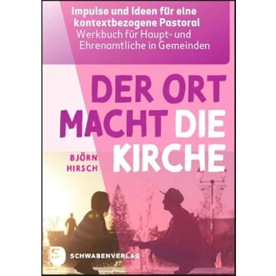 Abbildung von Der Ort macht die Kirche: Impulse und Ideen für eine kontextbezogene Pastoral. Werkbuch Haupt Ehrenamtliche in Gemeinden. Mit Arbeitsblättern zum Download
