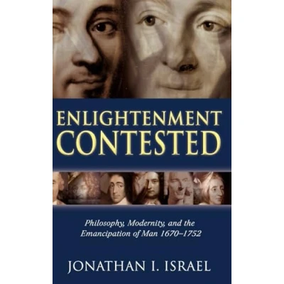 Abbildung von Enlightenment Contested: Philosophy, Modernity, and the Emancipation of Man 1670 1752