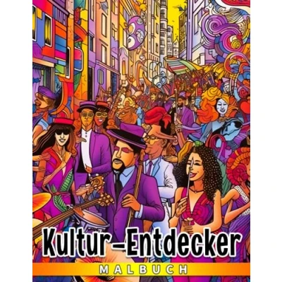 Abbildung von Kultur Entdecker: Entdecke die Kulturen der Welt durch bunte Erkundungen Ein Ausmalbuch für Kinder (im Alter von 8 12 Jahren)