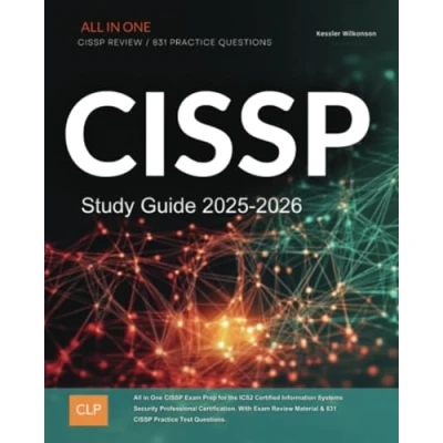 Abbildung von CISSP Study Guide 2025 2026: All in One Exam Prep for the ICS2 Certified Information Systems Security Professional Certification. With Review Material &amp; 831 Practice Test Questions