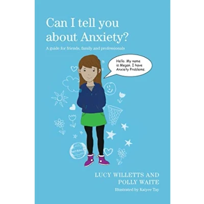 Abbildung von Can I tell you about Anxiety?: A guide for friends, family and professionals
