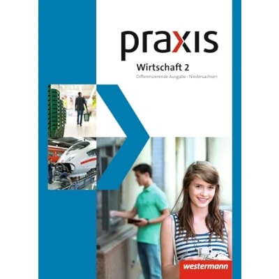 Abbildung von Praxis Wirtschaft Differenzierende zweibändige Ausgabe 2013 für Niedersachsen: Schulbuch 2 9./10. Schuljahr
