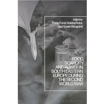 Abbildung von Food, Scarcity and Power in Southeastern Europe during the Second World War