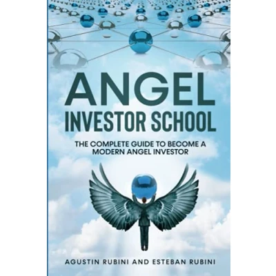 Abbildung von Angel Investor School: The Complete Guide To Become a Modern
