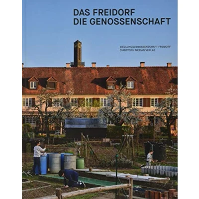 Abbildung von Das Freidorf Die Genossenschaft: Leben in einer aussergewöhnlichen Siedlung