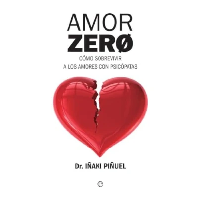 Abbildung von Amor zero : cómo sobrevivir a los amores psicópatas (Psicología y salud)