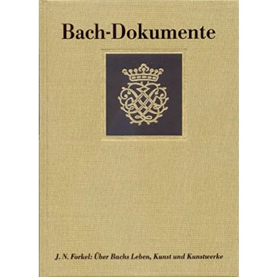 Abbildung von Bach Dokumente / Über Johann Sebastian Bachs Leben, Kunst und Kunstwerke (Leipzig 1802): Edition Quellen Materialien: 7
