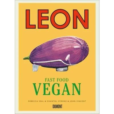 Abbildung von LEON. Fast Food Vegan: Vegan (LEON Kochbücher, Band 3)