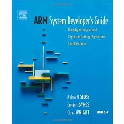 Abbildung von ARM System Developer&#039;s Guide: Designing and Optimizing Software (The Morgan Kaufmann Series in Computer Architecture Design)