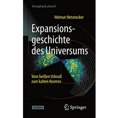 Abbildung von Expansionsgeschichte des Universums: Vom heißen Urknall zum kalten Kosmos (Astrophysik aktuell)