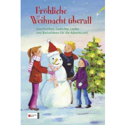 Abbildung von Fröhliche Weihnacht überall: Geschichten, Gedichte, Lieder und Bastelideen für die Adventszeit: Frohliche uberall