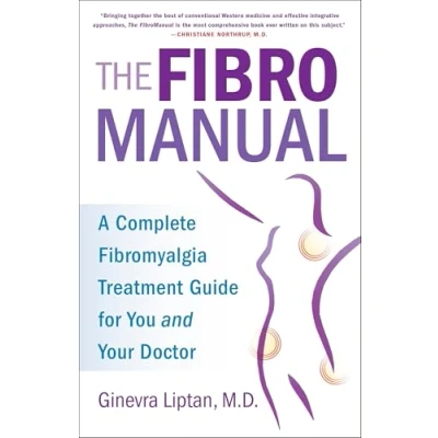 Abbildung von The FibroManual: A Complete Fibromyalgia Treatment Guide for You and Your Doctor