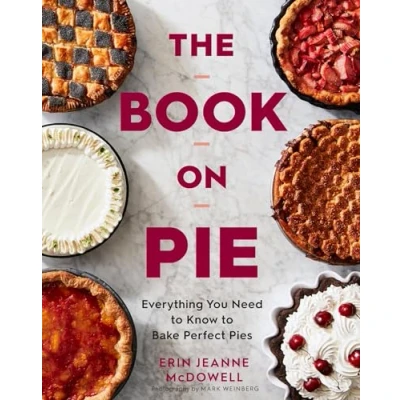 Abbildung von The Book On Pie: Everything You Need to Know Bake Perfect Pies