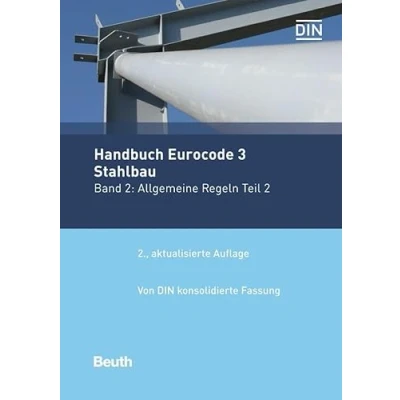 Abbildung von Handbuch Eurocode 3 Stahlbau Band 2: Allgemeine Regeln Teil 2 Von DIN konsolidierte Fassung (Normen Handbuch)