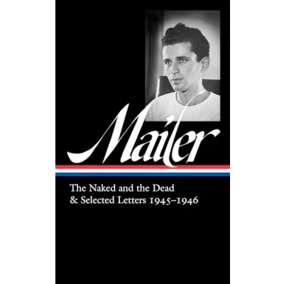 Abbildung von Norman Mailer: the Naked and Dead &amp; Selected Letters 1945 1946 (LOA #364) (Library of America, 364)