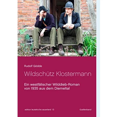 Abbildung von Wildschütz Klostermann: Ein westfälischer Wilddieb Roman von 1935 aus dem Diemeltal (edition leutekirche sauerland)