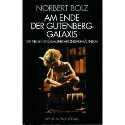Abbildung von Am Ende der Gutenberg Galaxis: Die neuen Kommunikationsverhältnisse