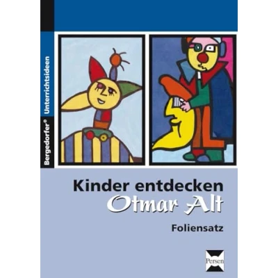 Abbildung von Kinder entdecken Otmar Alt Foliensatz: (1. bis 4. Klasse): 1. Klasse. Künstler