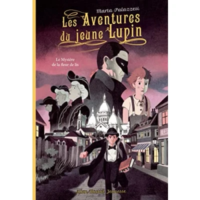 Abbildung von Les Aventures du jeune Lupin tome 2 Le mystère de la fleur lis: lys