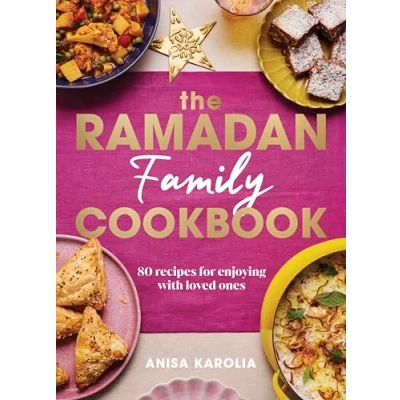 Abbildung von The Ramadan Family Cookbook: 80 recipes for enjoying with loved ones