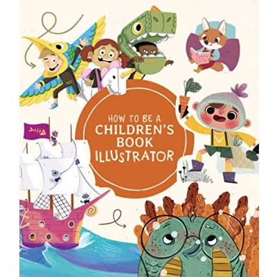 Abbildung von How to Be A Children’s Book Illustrator: Guide Visual Storytelling
