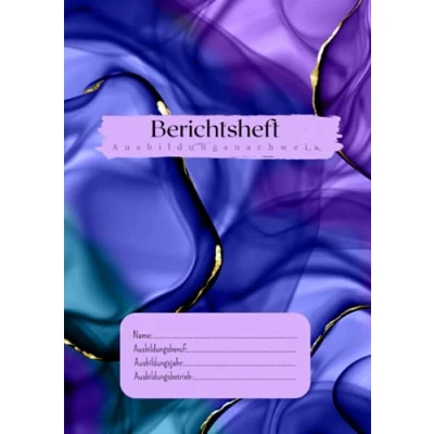 Abbildung von Berichtsheft: Ausbildungsnachweis A4 Heft für Ausbildung und Berufsschule BLAU VIOLETT Wochenbericht 1 Lehrjahr