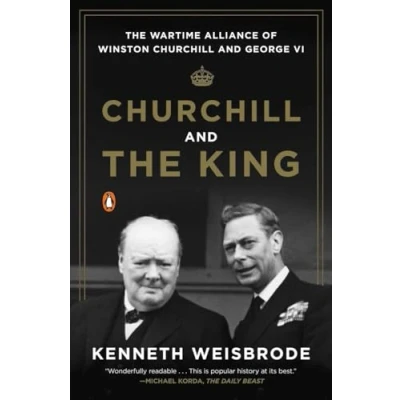 Abbildung von Churchill and The King: Wartime Alliance of Winston George VI