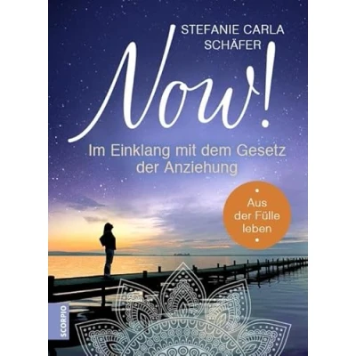 Abbildung von NOW! Im Einklang mit dem Gesetz der Anziehung: Aus Fülle leben