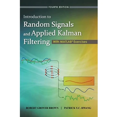 Abbildung von Introduction to Random Signals and Applied Kalman Filtering with Matlab Exercises