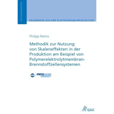 Abbildung von Methodik zur Nutzung von Skaleneffekten in der Produktion am Beispiel Polymerelektrolytmembran Brennstoffzellensystemen (Ergebnisse aus Elektromobilproduktion)