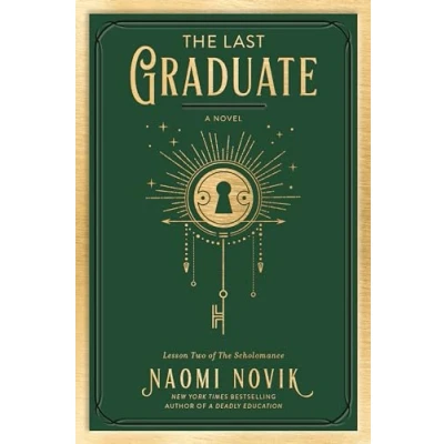 Abbildung von The Last Graduate: A Novel (The Scholomance, Band 2)