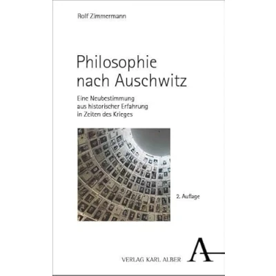 Abbildung von Philosophie nach Auschwitz: Eine Neubestimmung aus historischer Erfahrung in Zeiten des Krieges