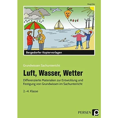 Abbildung von Luft, Wasser, Wetter: Differenzierte Materialien zur Entwicklung und Festigung von Grundwissen im Sachunterricht (2. bis 4. Klasse) (Grundwissen Sachunterricht)