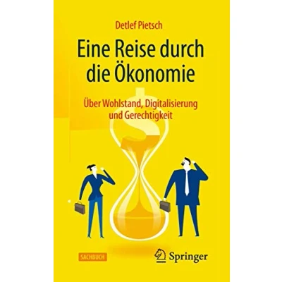 Abbildung von Eine Reise durch die Ökonomie: Über Wohlstand, Digitalisierung und Gerechtigkeit
