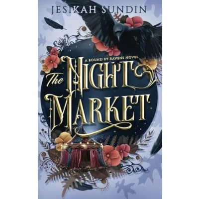 Abbildung von The Night Market: A Standalone Fae Fantasy Forbidden Romance (A Bound By Ravens Novel)